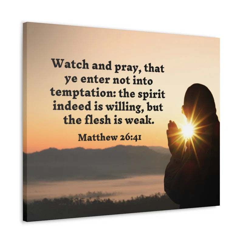 Watch and Pray Matthew 26:41 - Wrapped Canvas Print