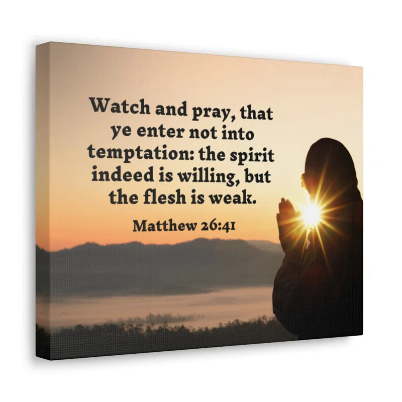 Watch and Pray Matthew 26:41 - Wrapped Canvas Print