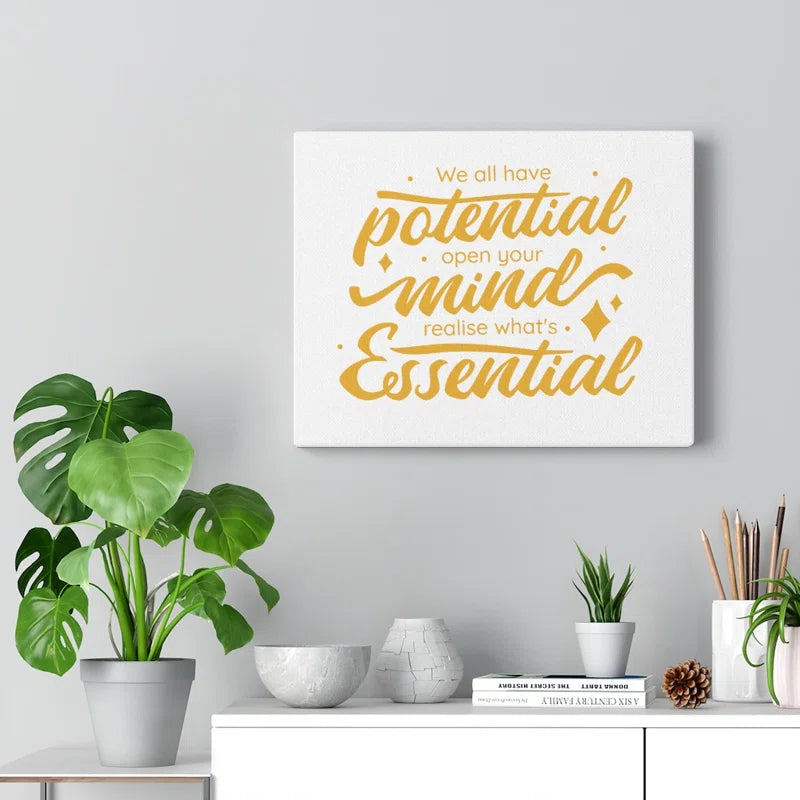 We All Have Potential - Wrapped Canvas Print